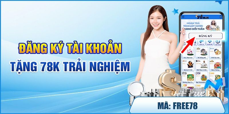 Tặng thưởng 78K trải nghiệm dành cho tân thủ