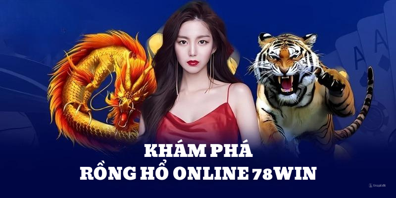 rồng hổ online 78Win