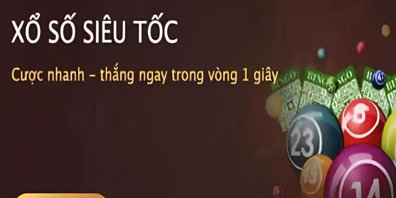 Xổ số siêu tốc được quan tâm đặc biệt